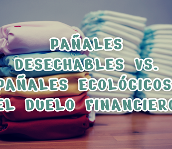 Pañales Desechables vs. Pañales Ecológicos: El Duelo Financiero